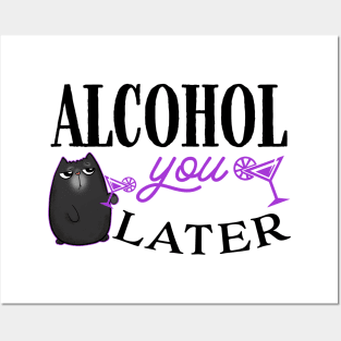 Alcohol You Later Cute Cat Posters and Art